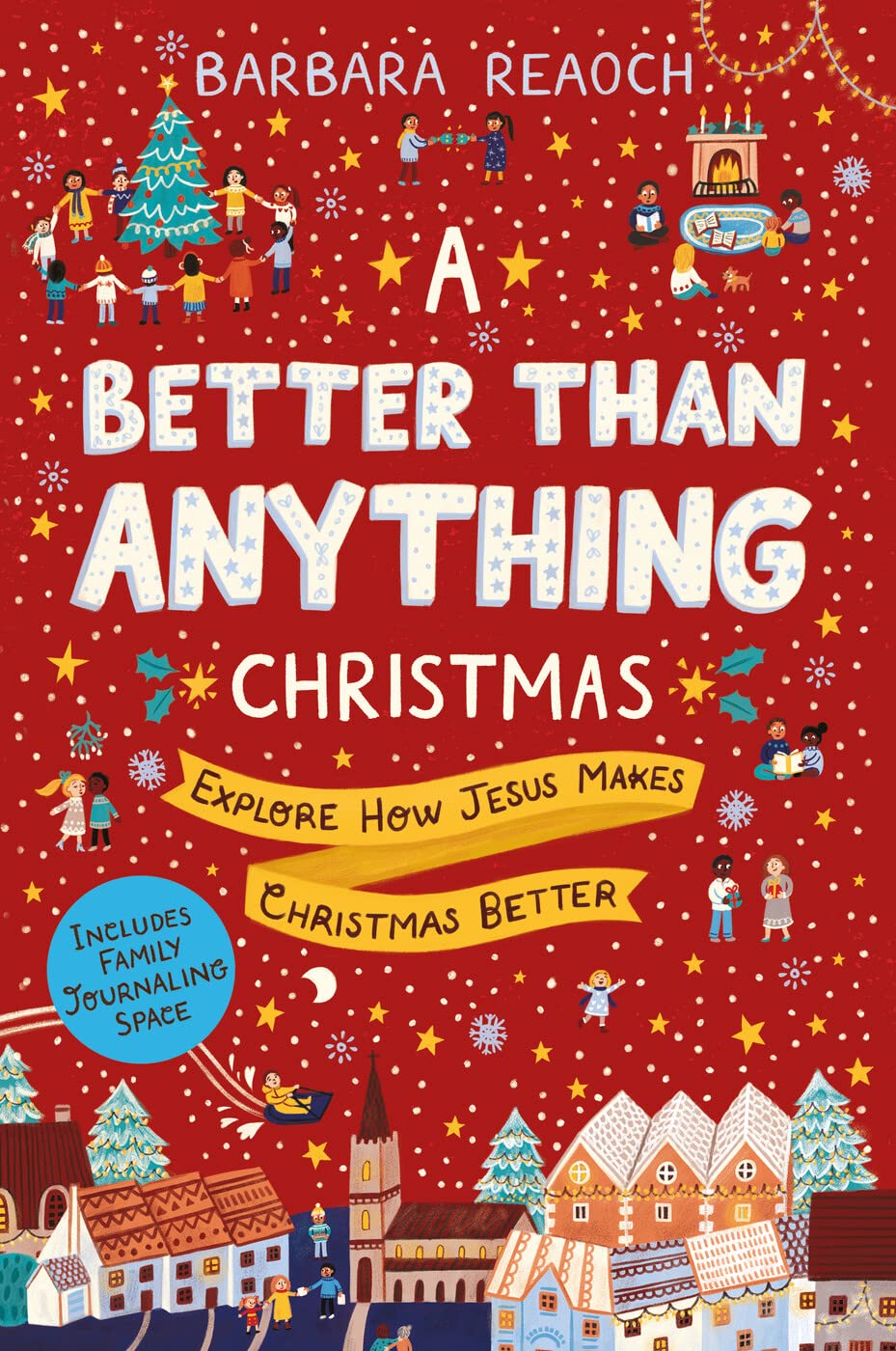 A Better Than Anything Christmas: Explore How Jesus Makes Christmas Better 9781784985301