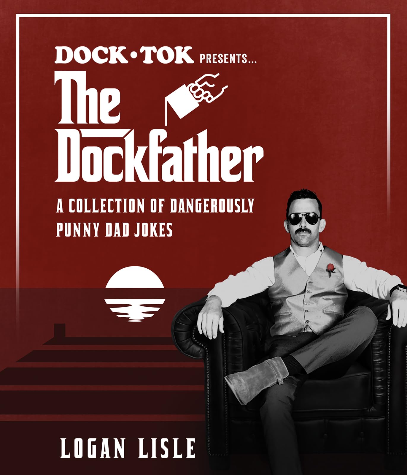Dock Tok Presents...The Dockfather: A Collection of Dangerously Punny Dad Jokes 9780736991377
