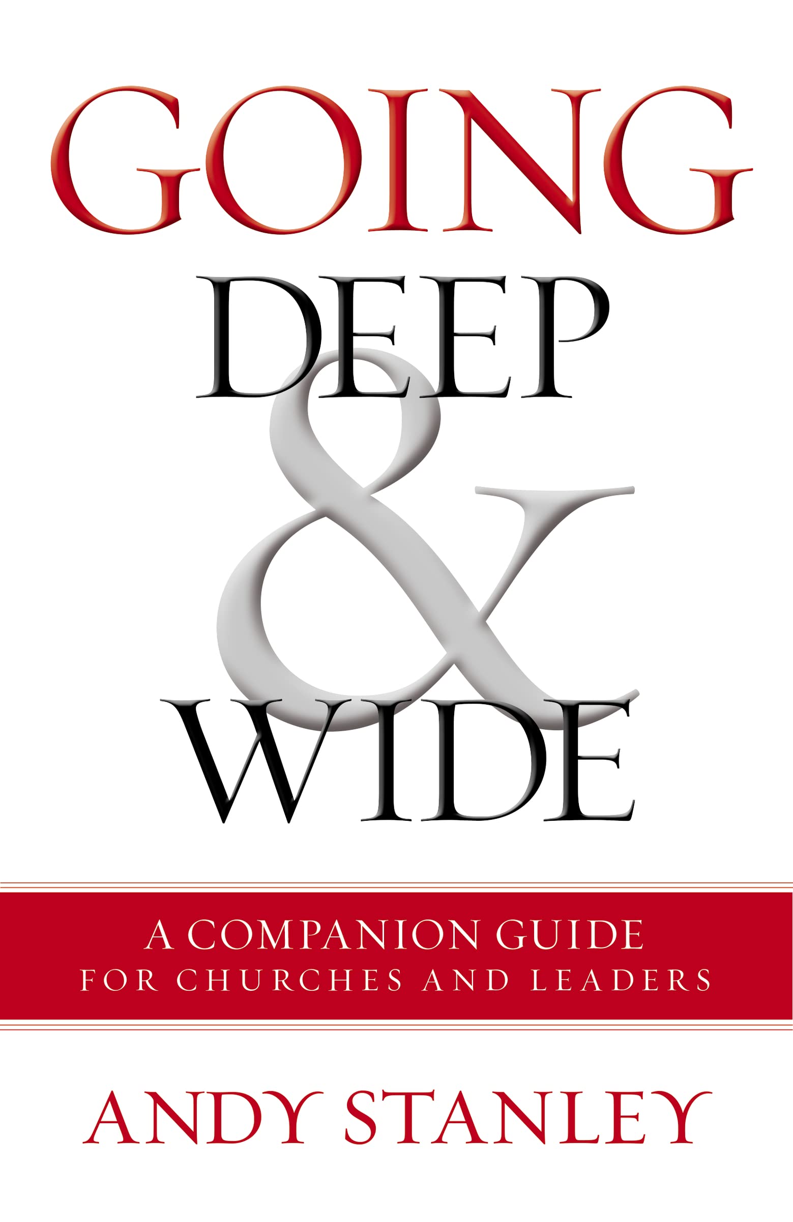 Going Deep and Wide: A Companion Guide for Churches and Leaders 9780310538301