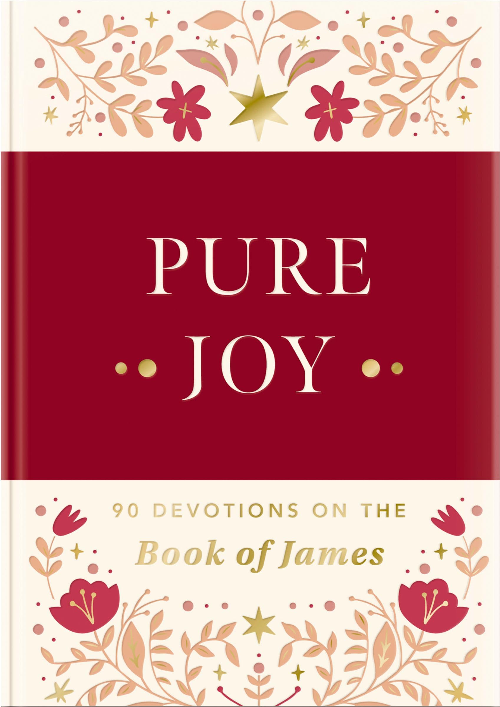 Pure Joy: 90 Devotions on the Book of James 9781648709333