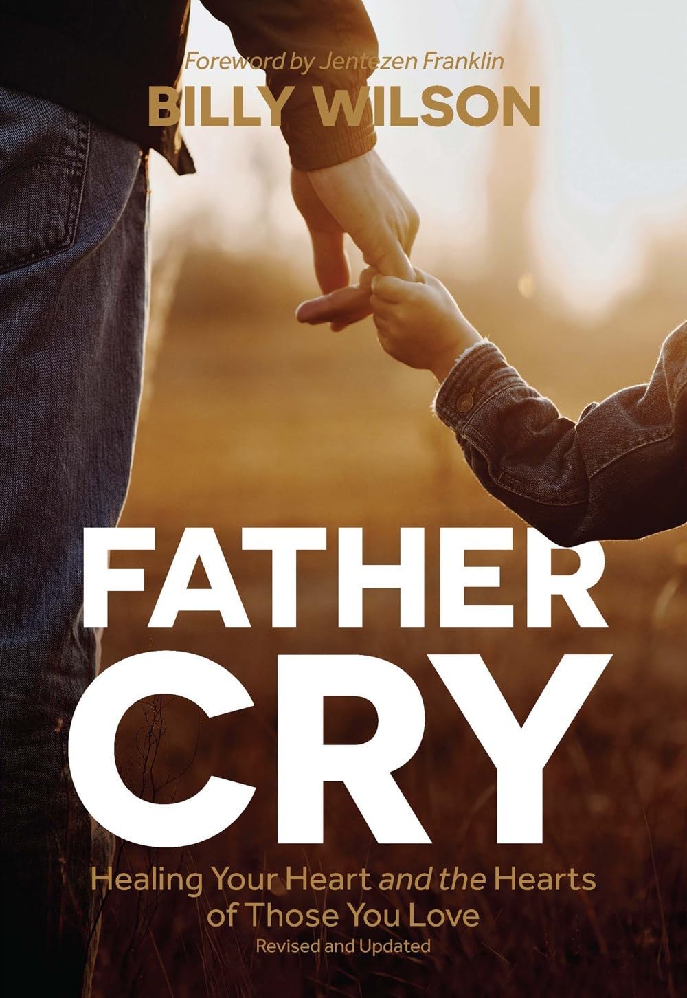 Father Cry: Healing Your Heart and the Hearts of Those You Love 9798991508063