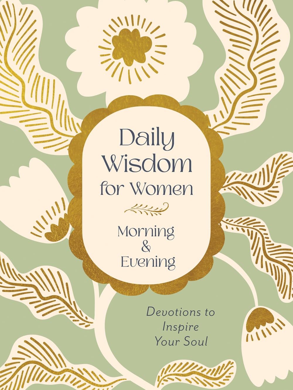 Daily Wisdom for Women Morning & Evening: Devotions to Inspire Your Soul 9798891513006