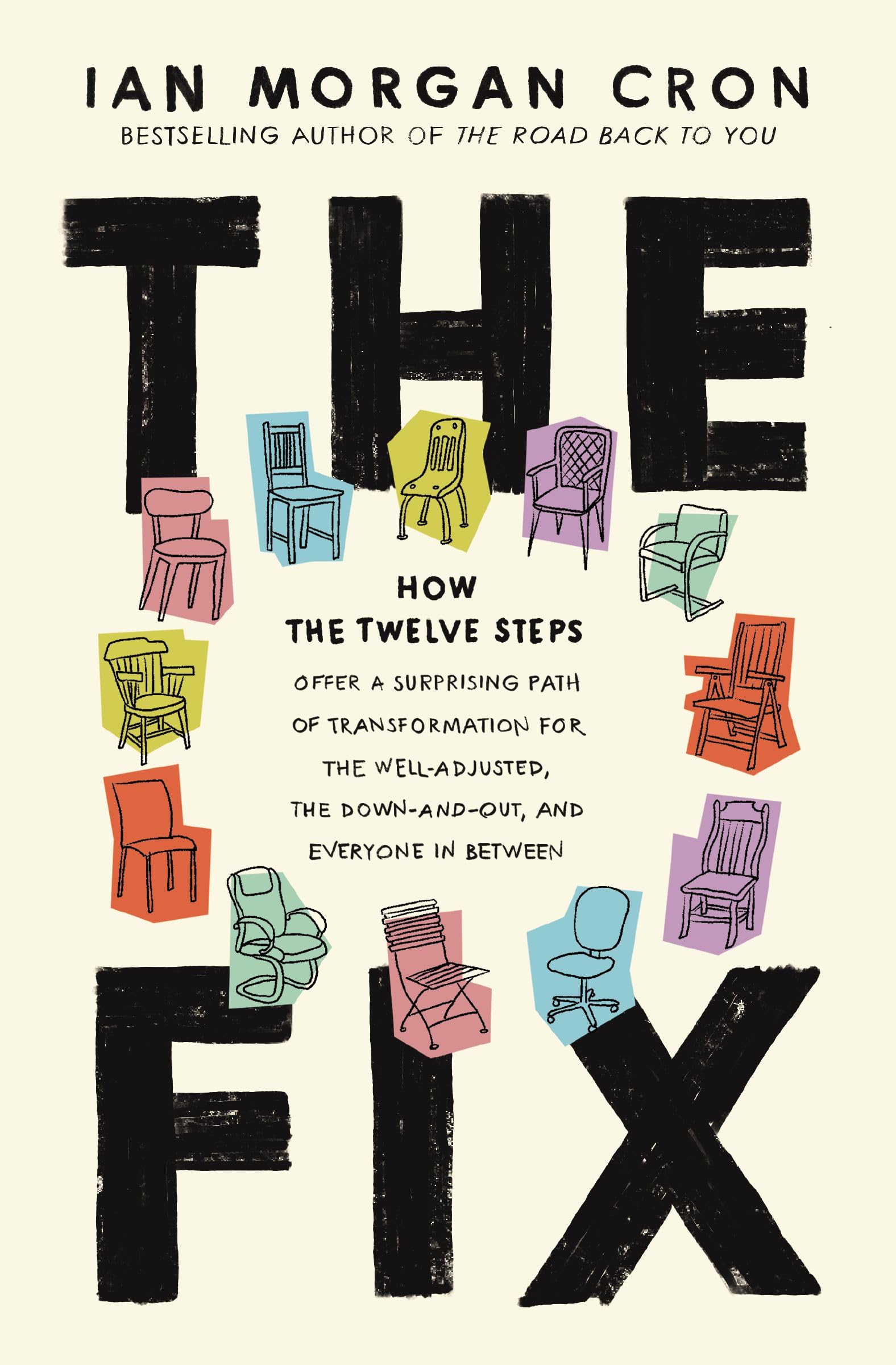 The Fix: How the Twelve Steps Offer a Surprising Path of Transformation for the Well-Adjusted, the Down-and-Out, and Everyone In Between 9780310368540