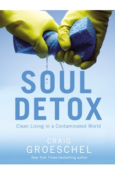 Soul Detox: Clean Living in a Contaminated World 9780310333821
