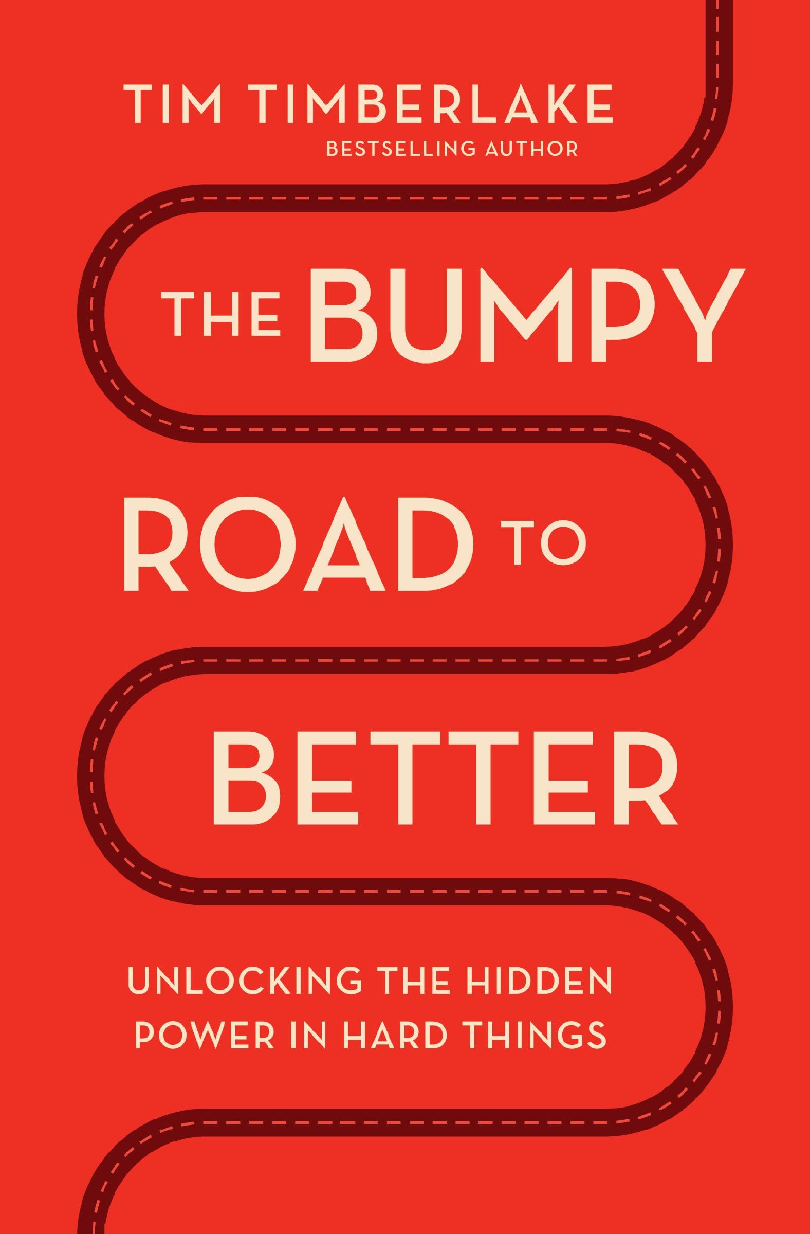 The Bumpy Road to Better: Unlocking the Hidden Power in Hard Things 9781400346035