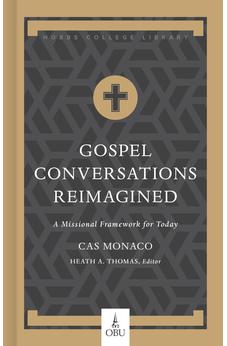 Gospel Conversations Reimagined: A Missional Framework for Today (Hobbs College Library) 9781087776040