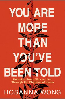 You Are More Than You've Been Told: Unlock a Fresh Way to Live Through the Rhythms of Jesus 9780785243502