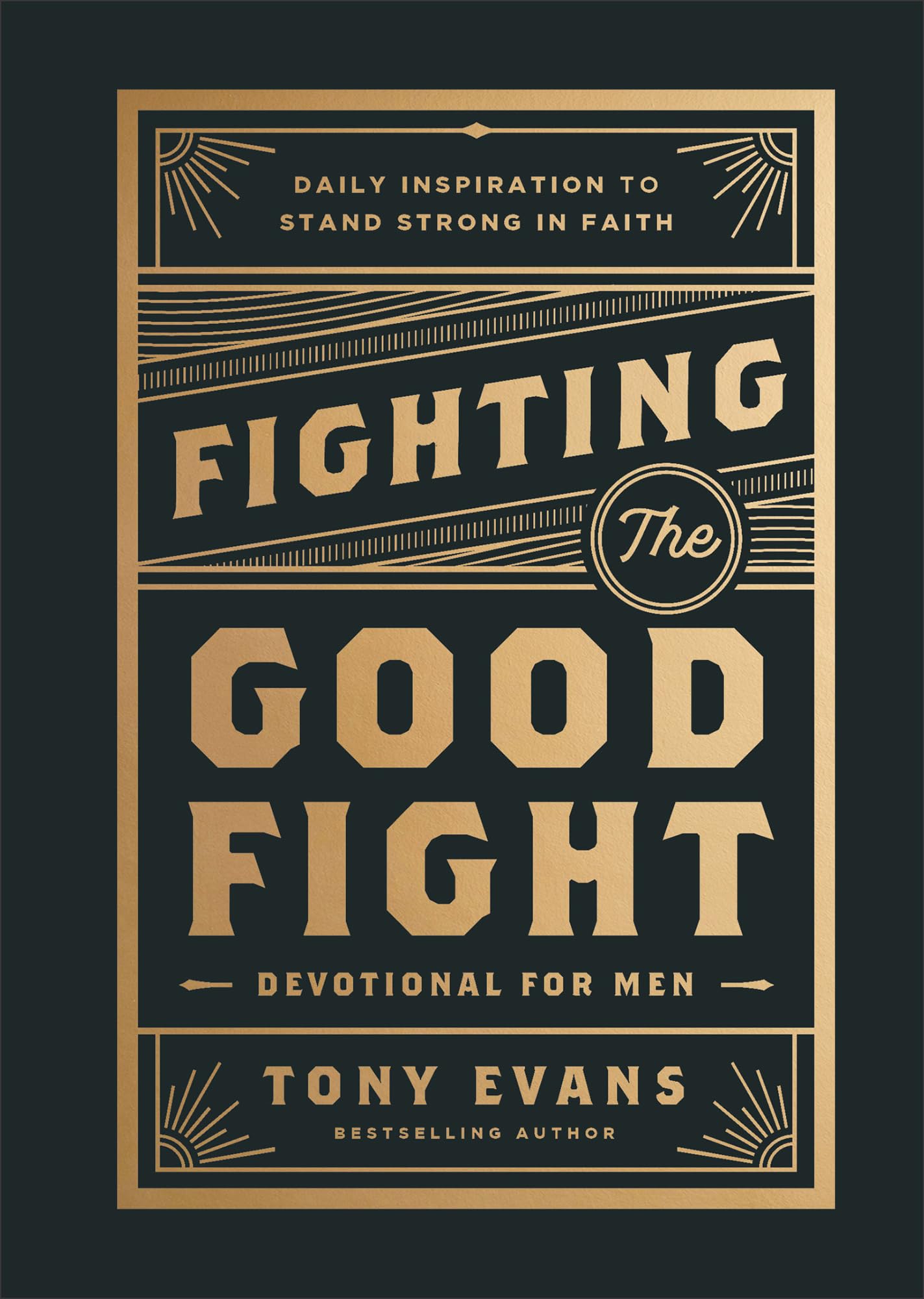 Fighting the Good Fight Devotional for Men: Daily Inspiration to Stand Strong in Faith 9780764244902