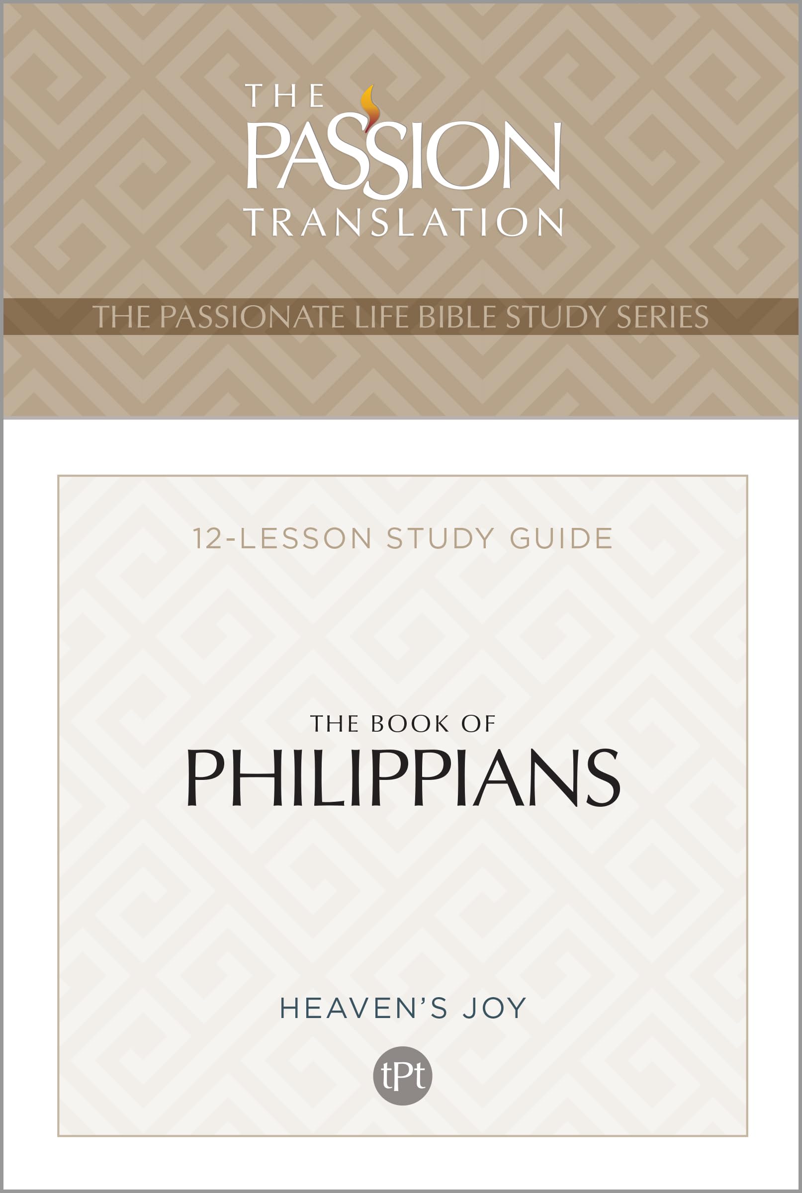 TPT The Book of Philippians: 12-Lesson Study Guide (The Passionate Life Bible Study Series) 9781424564354