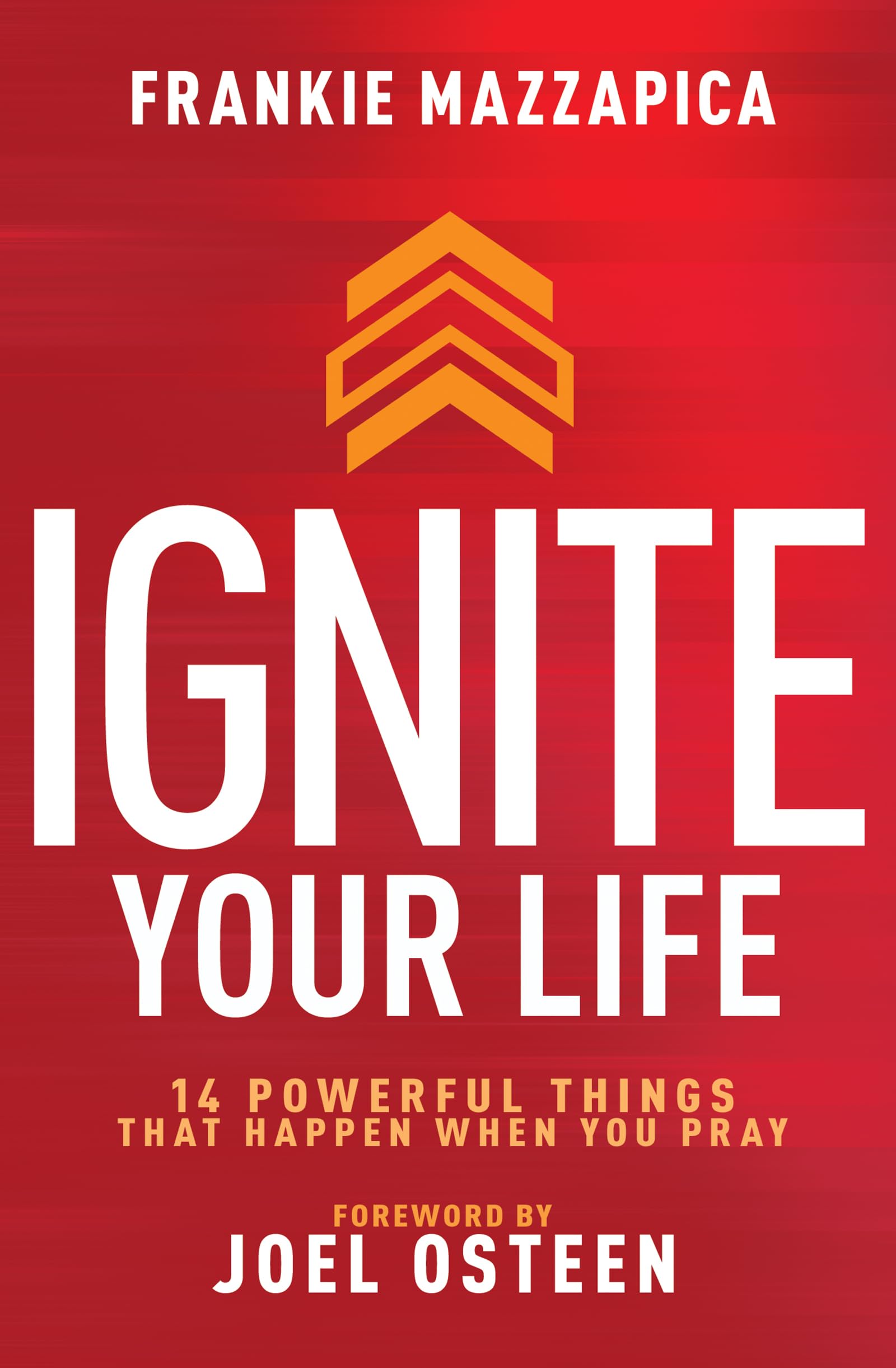 Ignite Your Life: 14 Powerful Things That Happen When You Pray 9798887690988