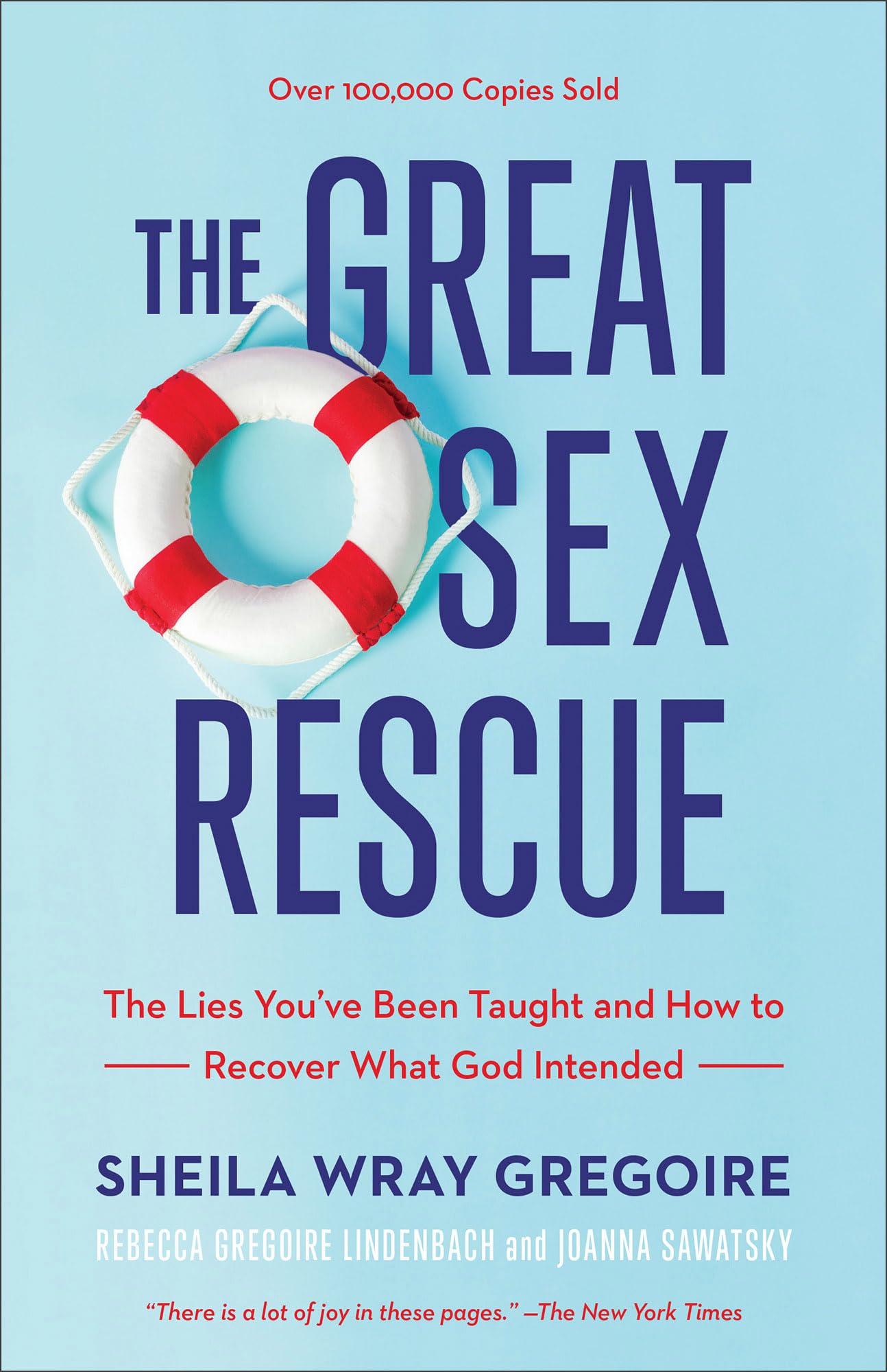The Great Sex Rescue: The Lies You've Been Taught and How to Recover What God Intended 9781540900821