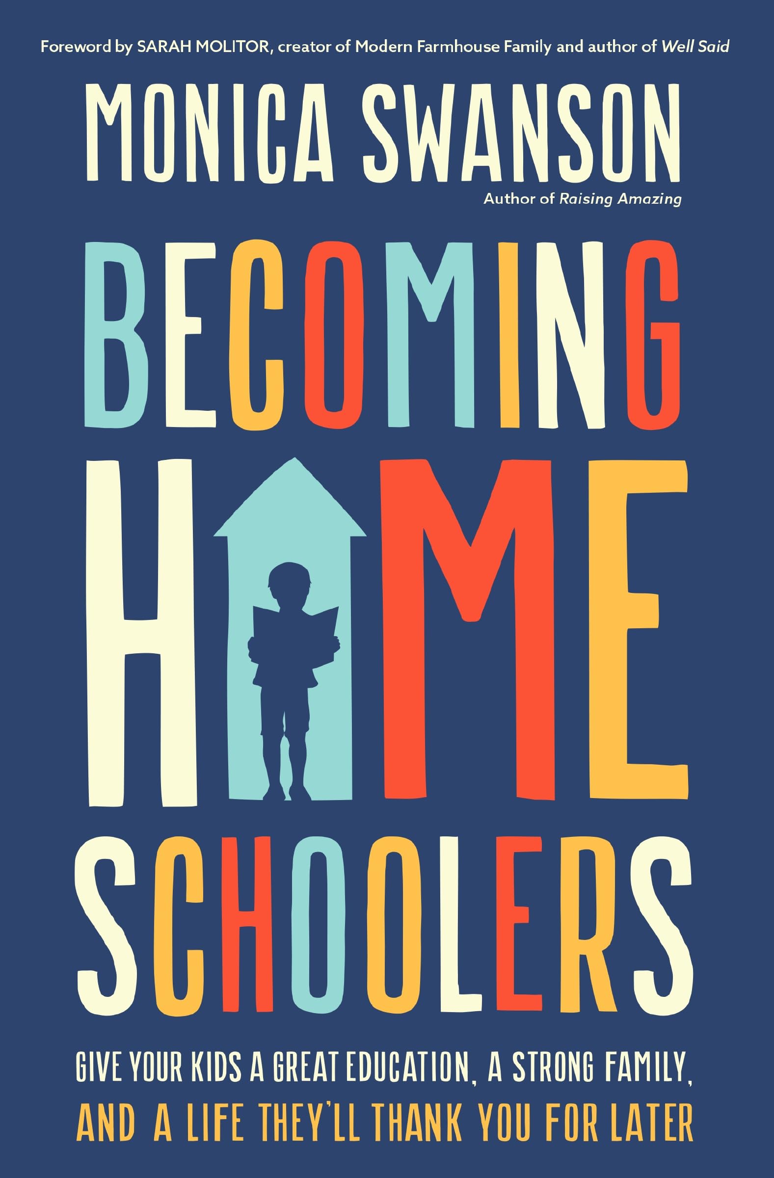 Becoming Homeschoolers: Give Your Kids a Great Education, a Strong Family, and a Life They'll Thank You for Later 9780310367628