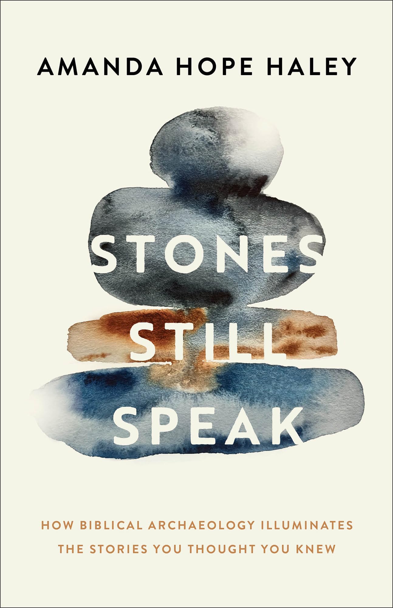 Stones Still Speak: How Biblical Archaeology Illuminates the Stories You Thought You Knew 9780800746483