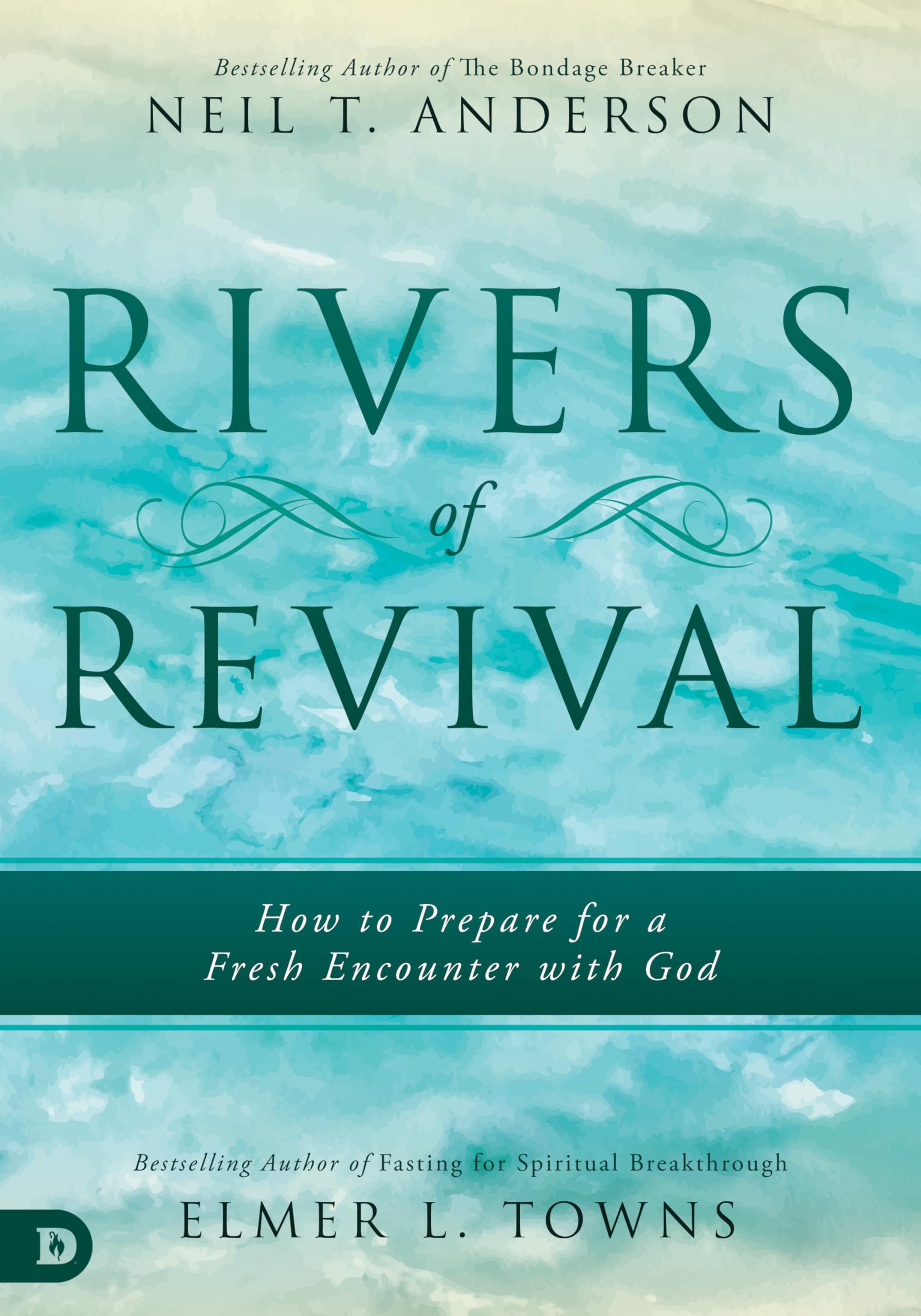 Rivers of Revival: How to Prepare for a Fresh Encounter with God 9780768448498
