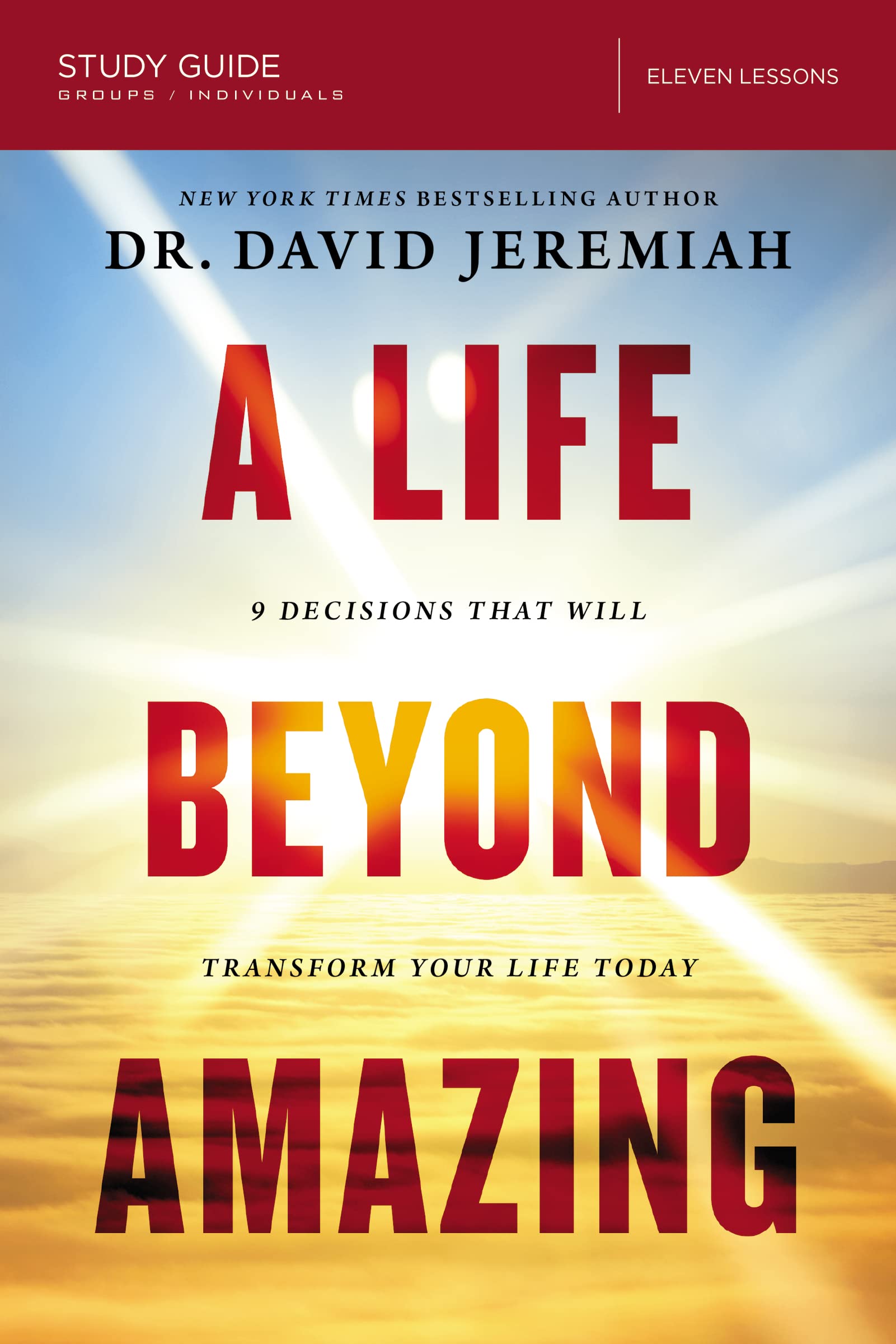 A Life Beyond Amazing Study Guide: 9 Decisions That Will Transform Your Life Today 9780310091172