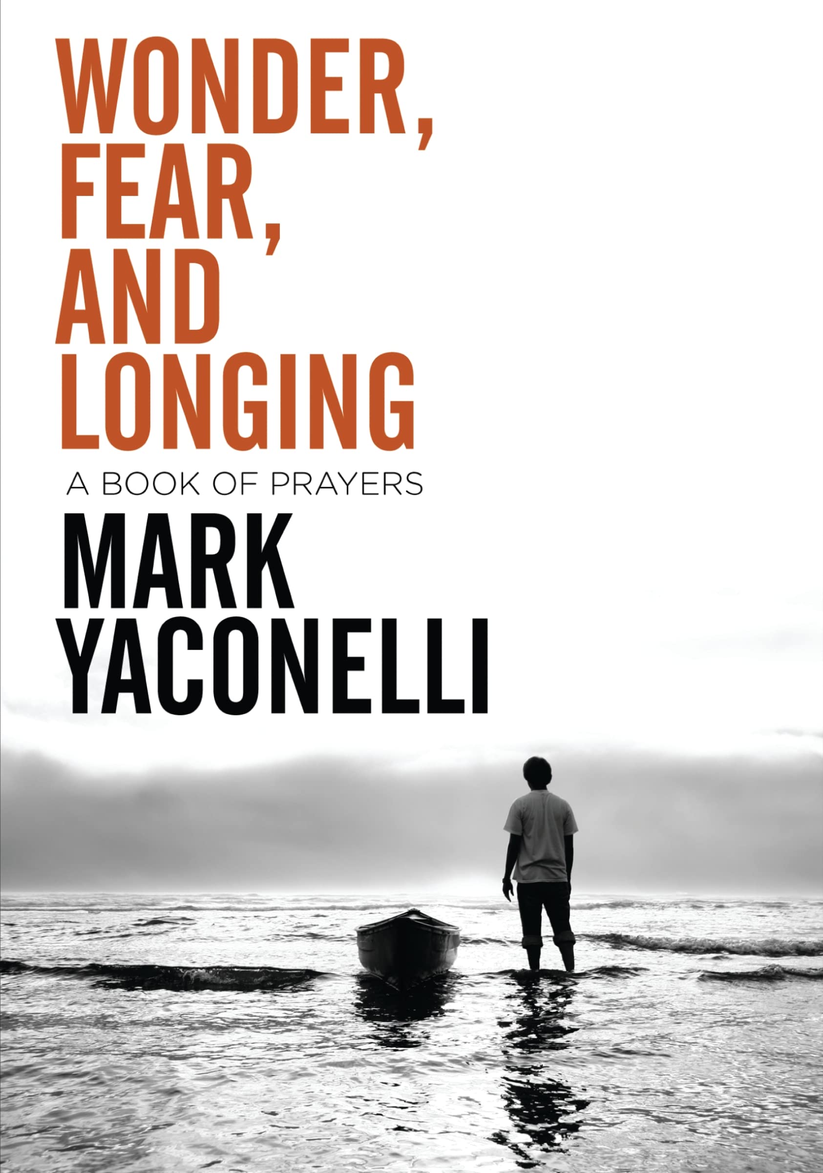 Wonder, Fear, and Longing: A Book of Prayers 9780310283607