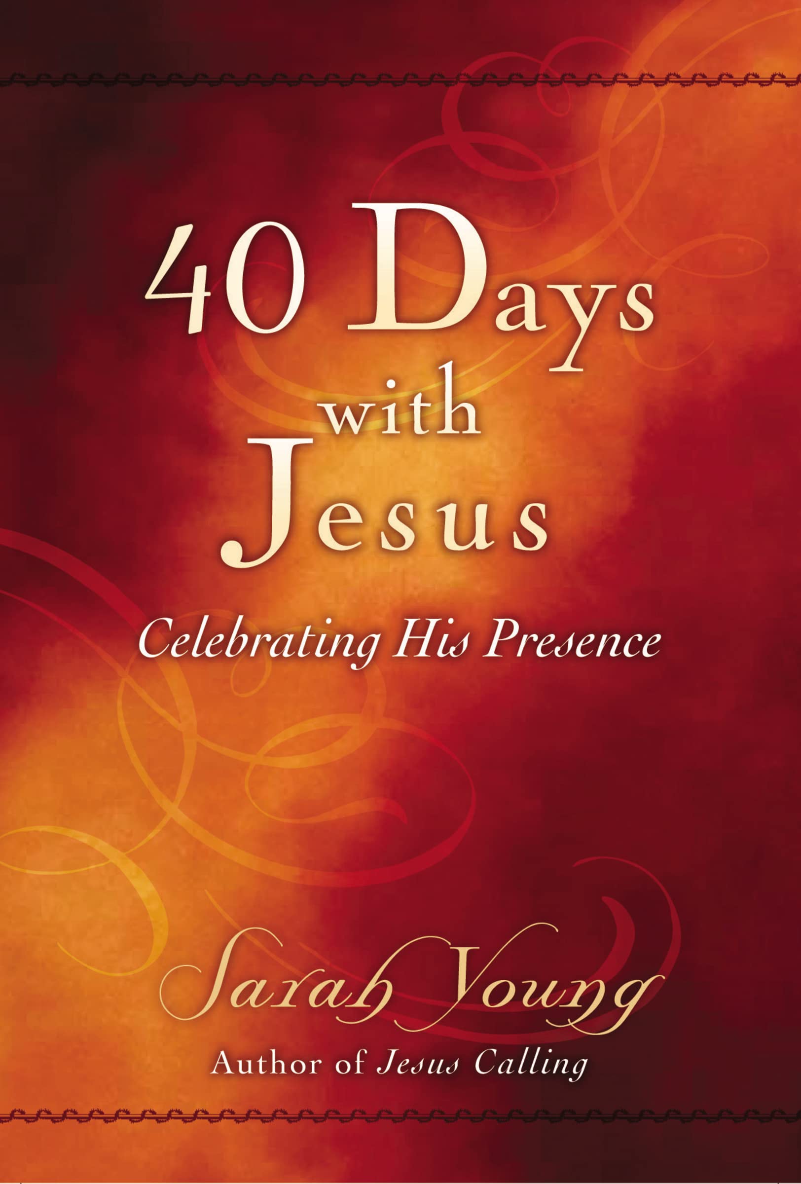 40 Days With Jesus: Celebrating His Presence 9780529104939