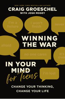 Winning the War in Your Mind for Teens: Change Your Thinking, Change Your Life