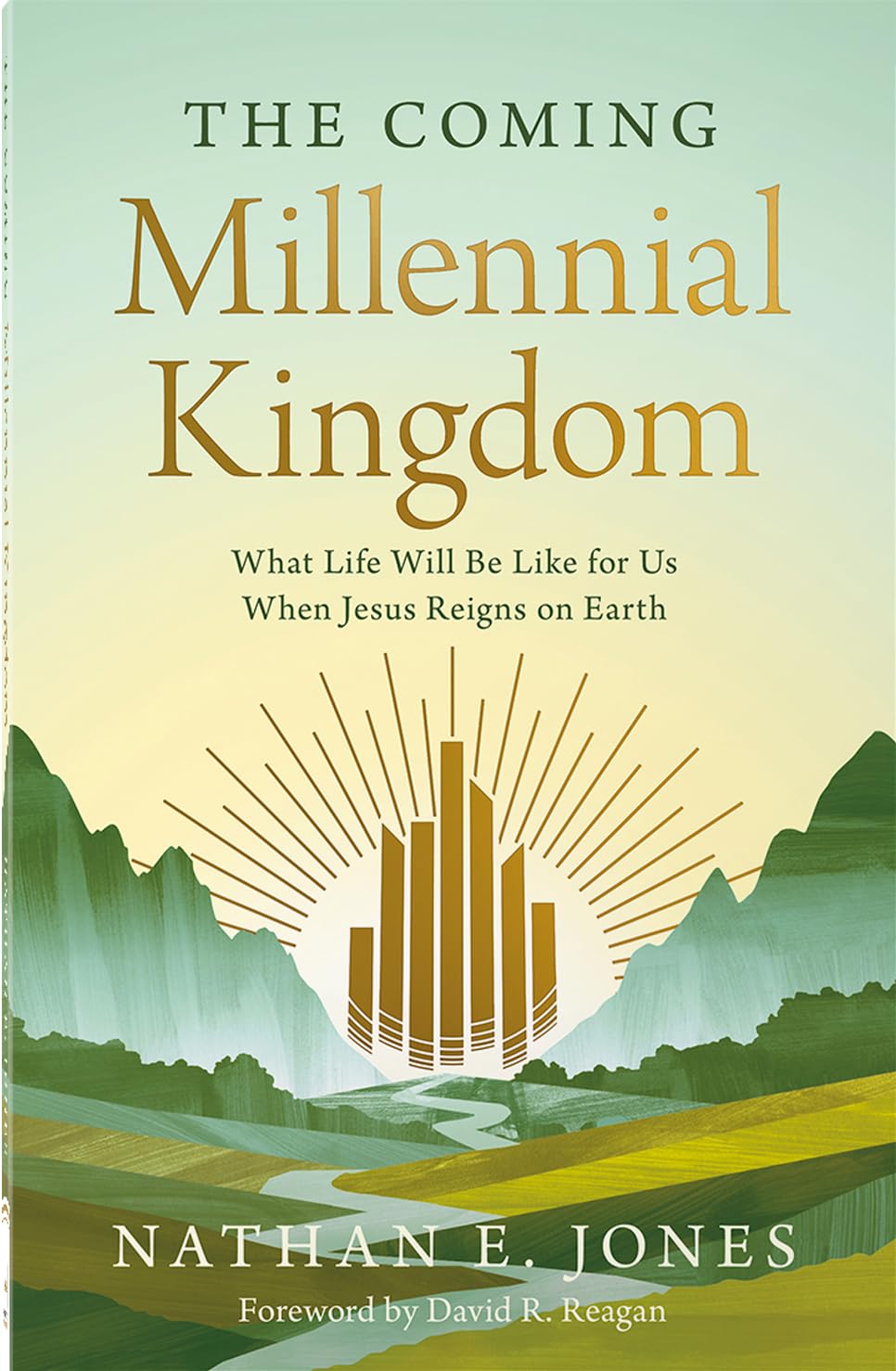 The Coming Millennial Kingdom: What Life Will Be Like for Us When Jesus Reigns on Earth 9780736991667