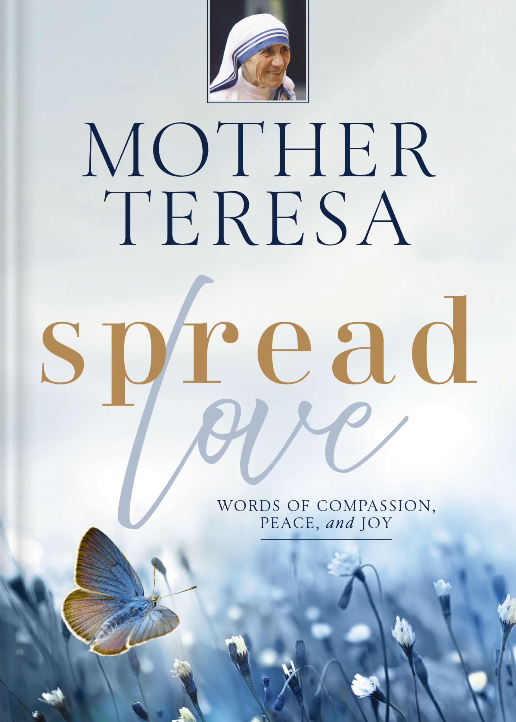 Spread Love: Words of Compassion, Peace, and Joy 9780310161813