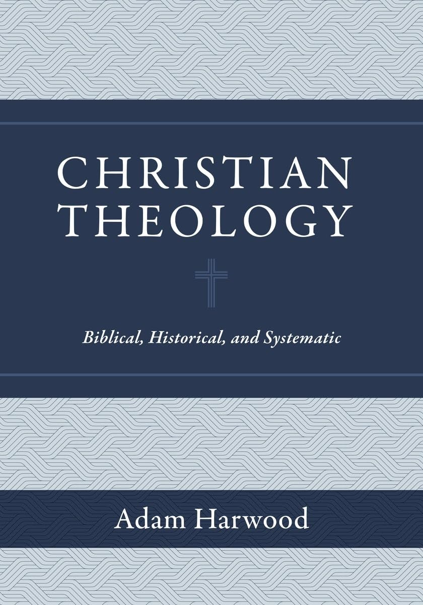 Christian Theology: Biblical, Historical, and Systematic 9781683596011