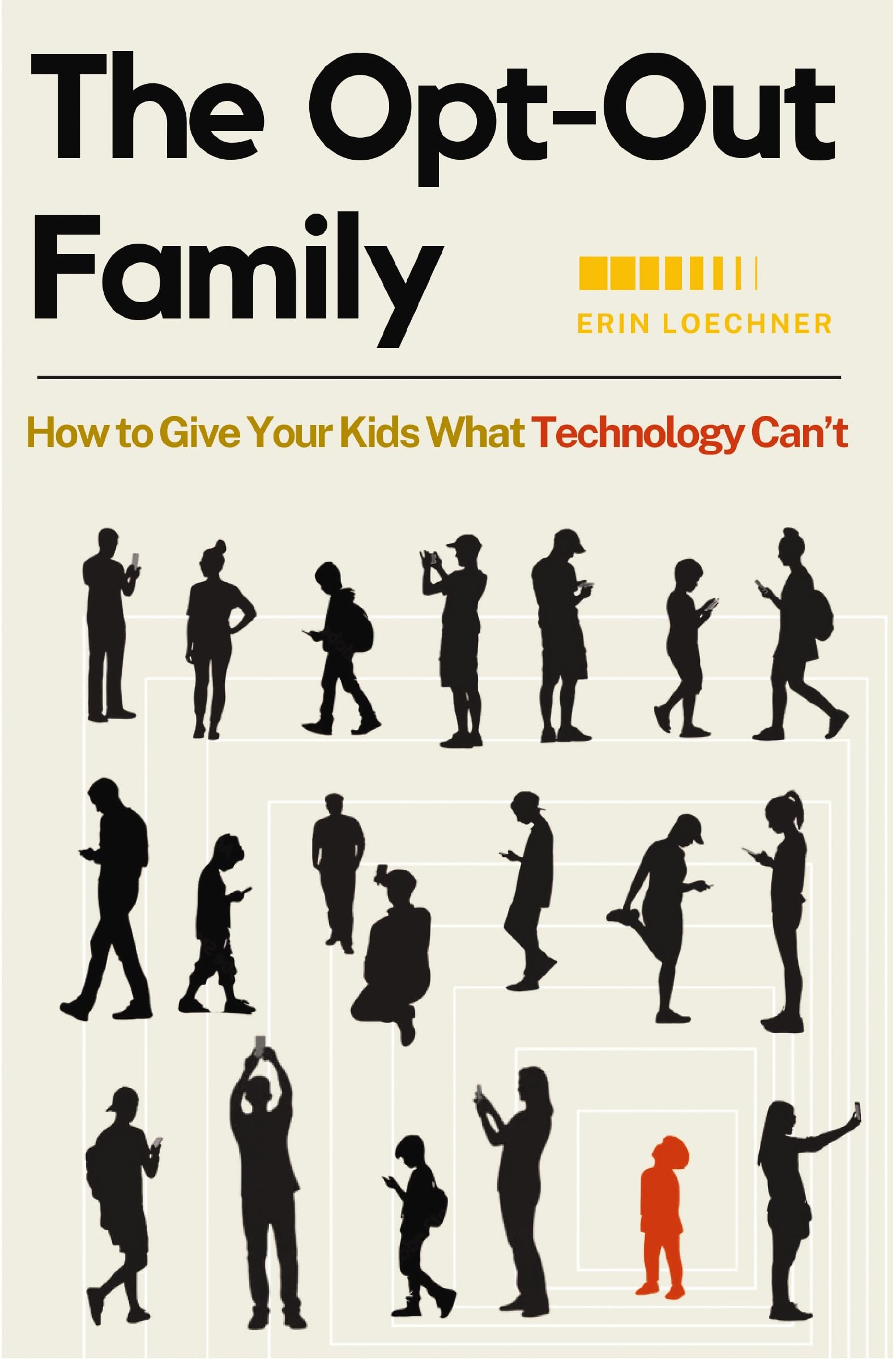 The Opt-Out Family: How to Give Your Kids What Technology Can't 9780310345695