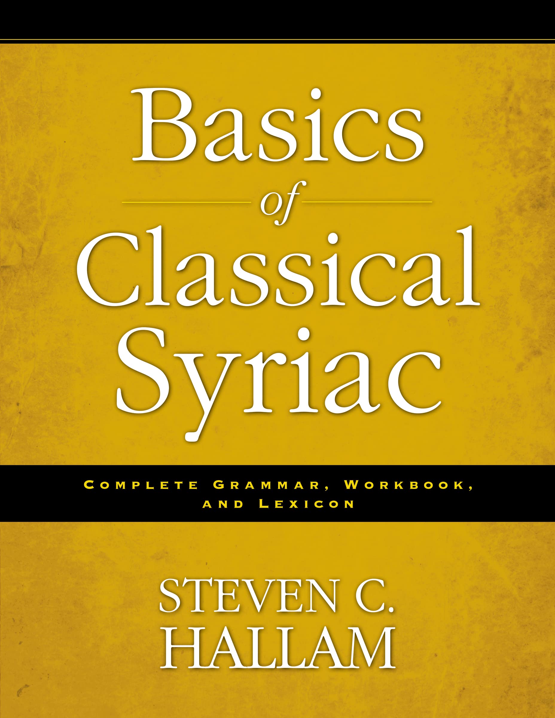 Basics of Classical Syriac: Complete Grammar, Workbook, and Lexicon 9780310527862
