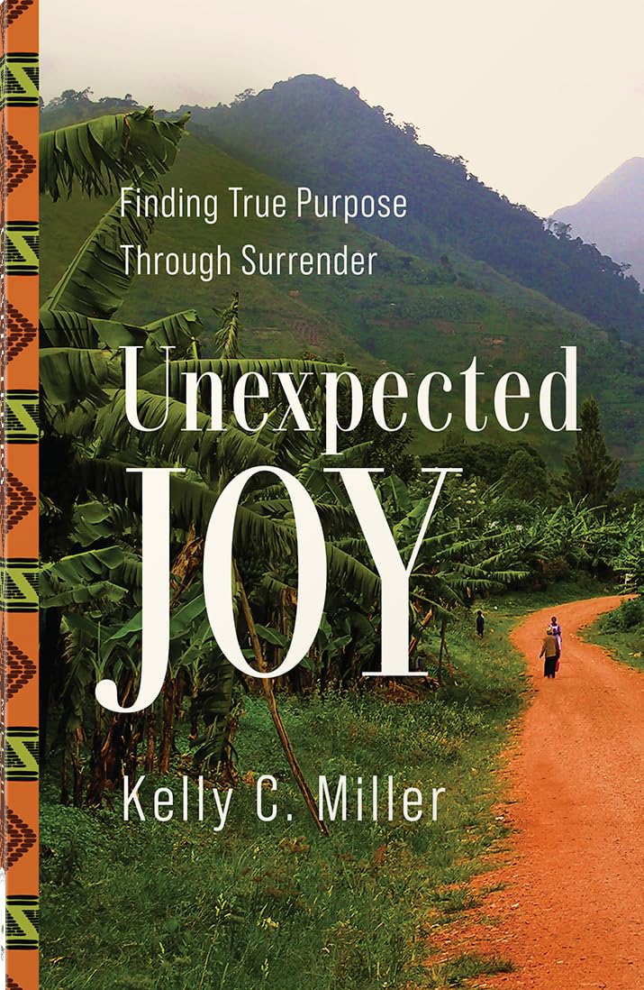 Unexpected Joy: Finding True Purpose Through Surrender 9780736987653