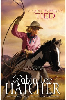 Fit to Be Tied (Sisters of Bethlehem Springs Book 2) 9780310258063