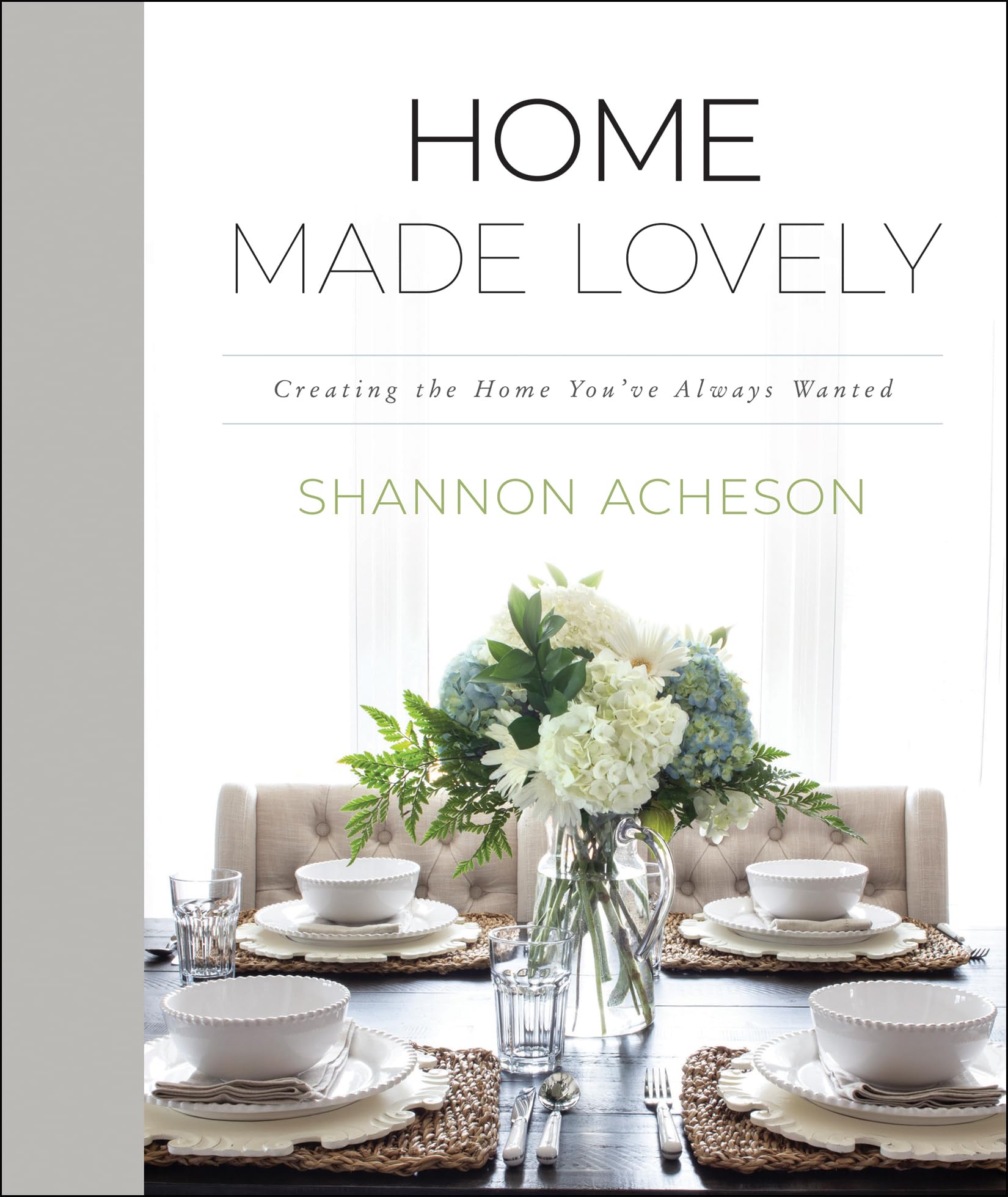 Home Made Lovely: Creating the Home You've Always Wanted 9780764235375