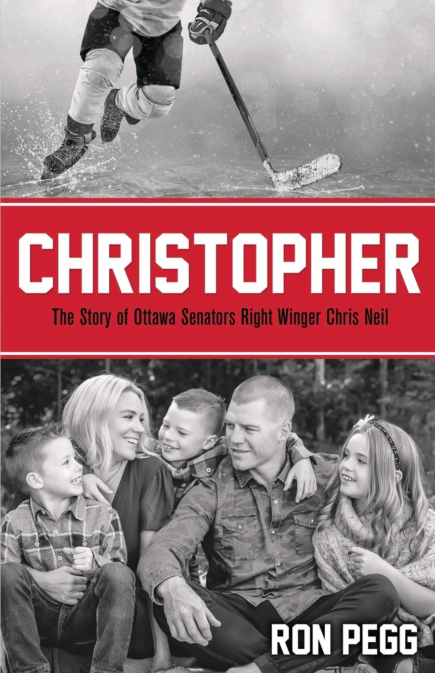 Christopher: The Story of Ottawa Senators Right Winger Chris Neil 9781486616725