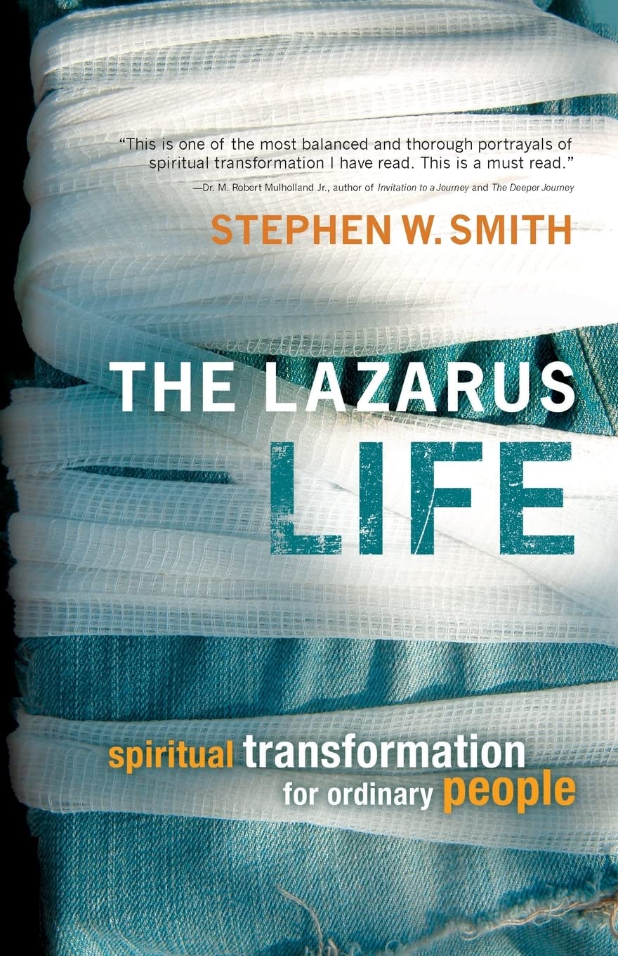 The Lazarus Life: Spiritual Transformation for Ordinary People 9781434799951