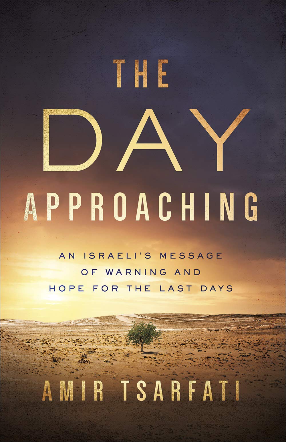 The Day Approaching: An Israeli's Message of Warning and Hope for the Last Days 9780736981057