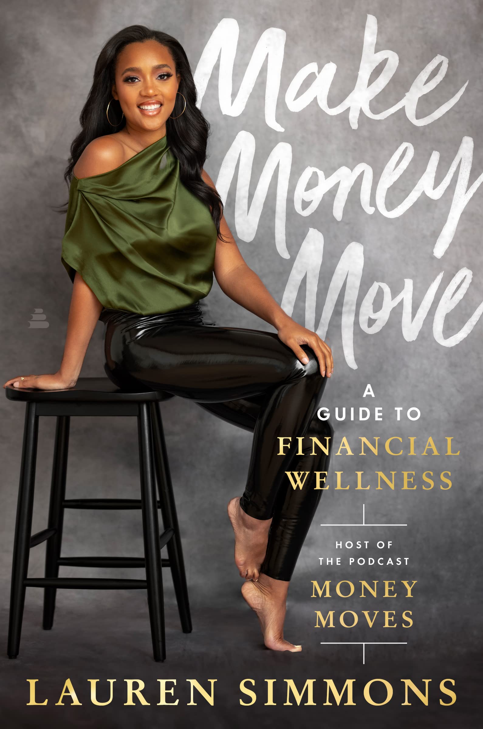 Make Money Move: A Guide to Financial Wellness ? A Financial Wellness Guide for Women Building Money Confidence 9780063246539