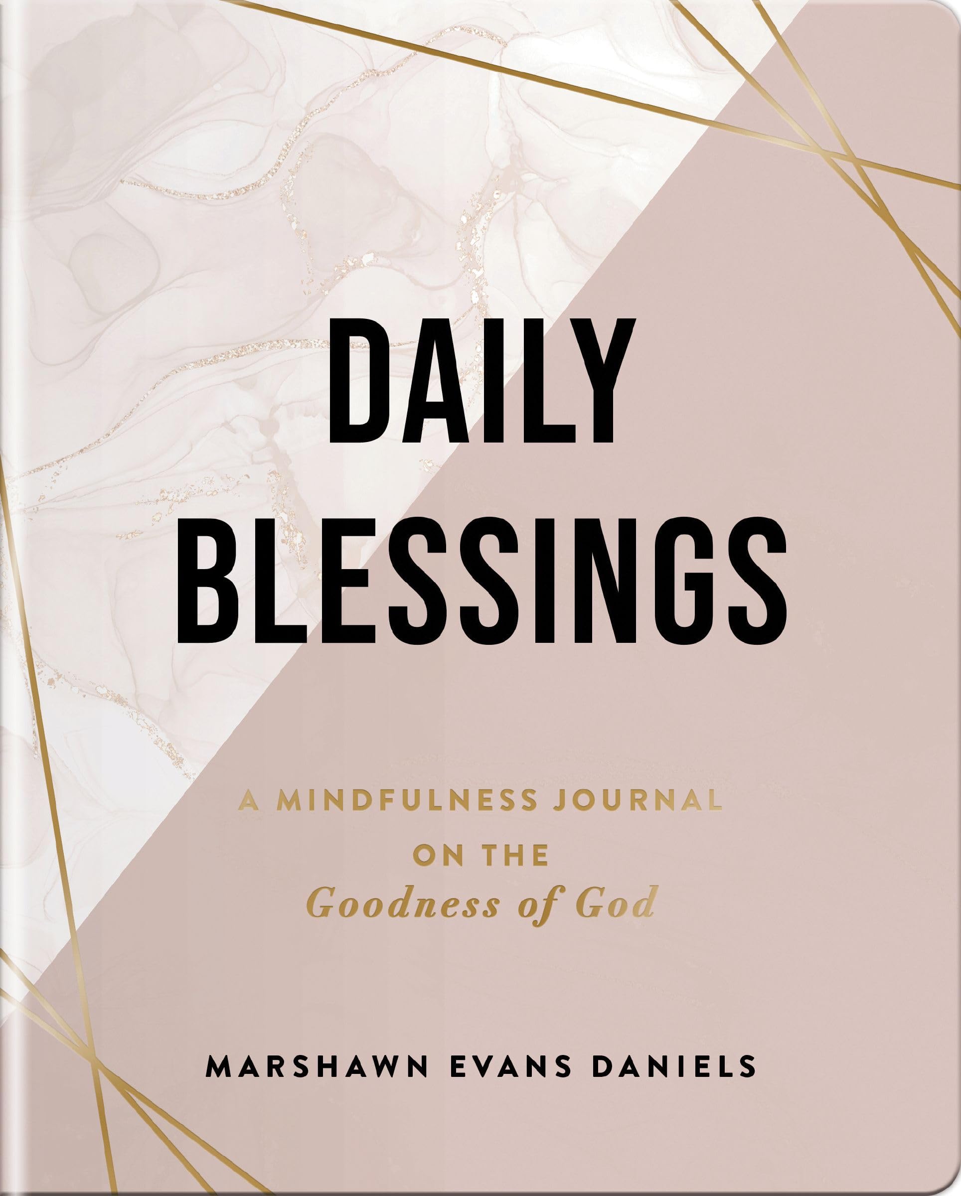 Daily Blessings: A Mindfulness Journal on the Goodness of God 9781648709203