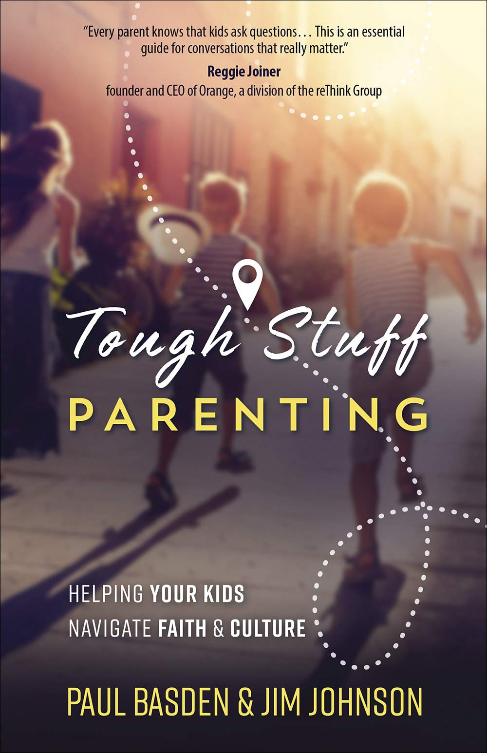 Tough Stuff Parenting: Helping Your Kids Navigate Faith and Culture 9780736975063