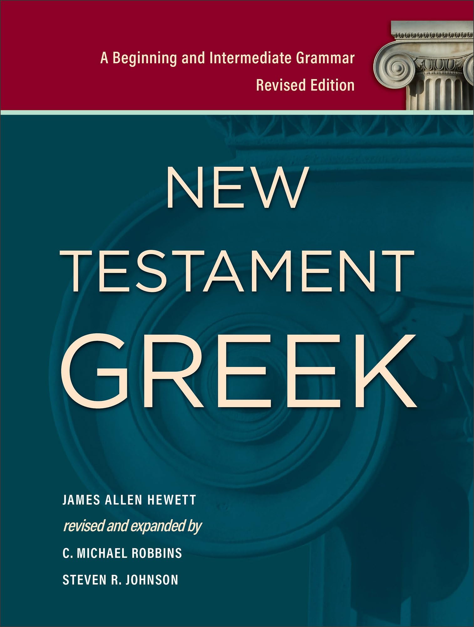 New Testament Greek: A Beginning and Intermediate Grammar 9781540960436