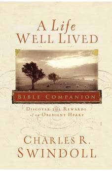 A Life Well Lived Bible Companion: Discover the Rewards of an Obedient Heart 9781418530990