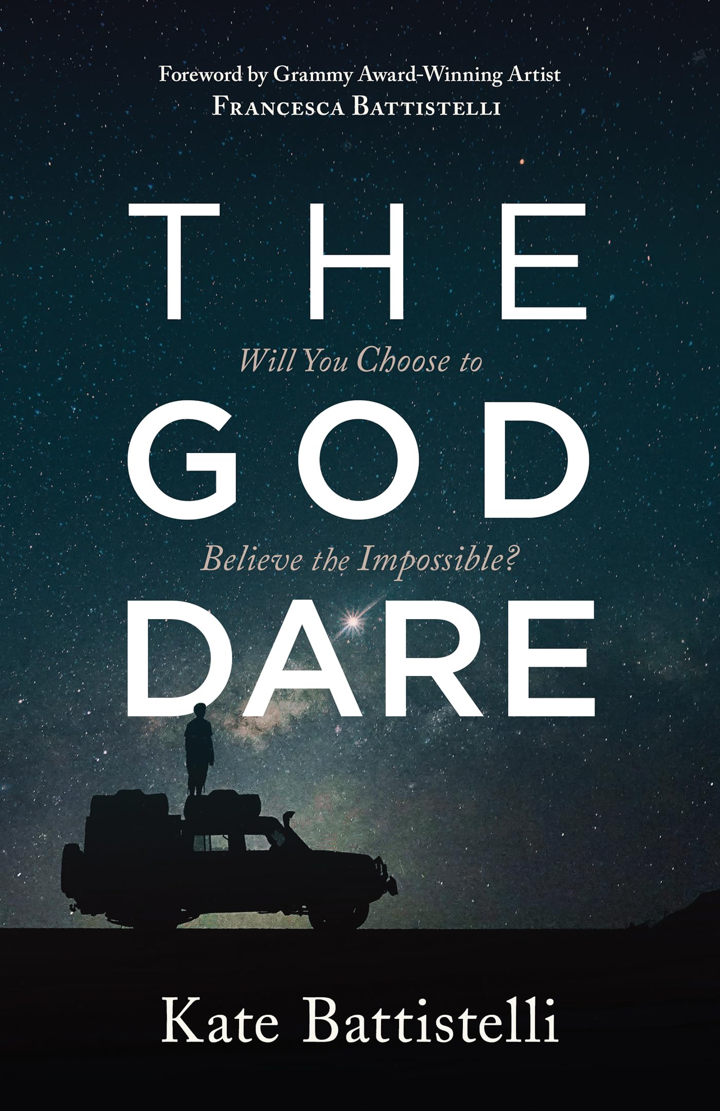 The God Dare: Will You Choose to Believe the Impossible? 9781683229858