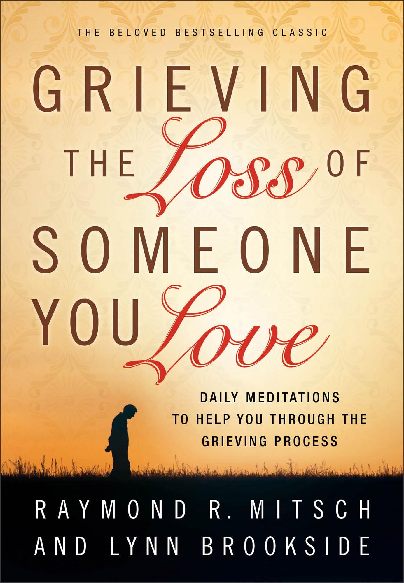Grieving the Loss of Someone You Love: Daily Meditations to Help You Through the Grieving Process 9780800725501