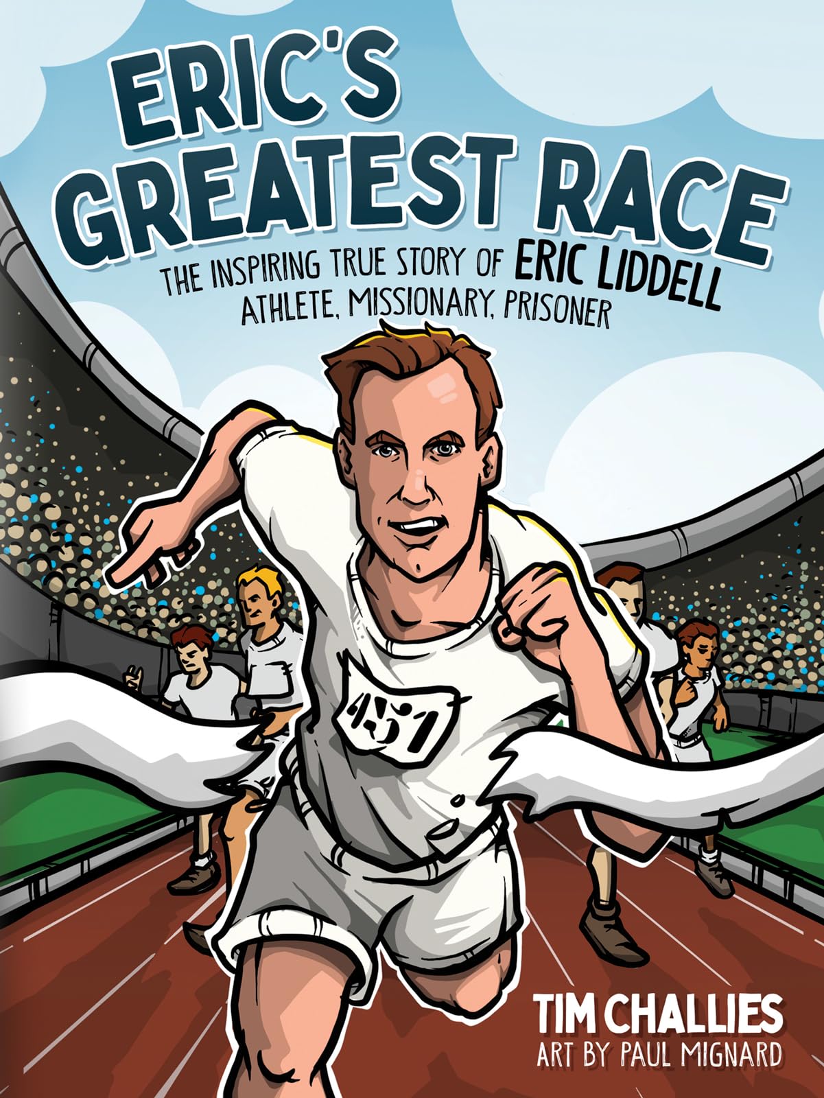 Eric's Greatest Race: The Inspiring True Story of Eric Liddell - Athlete, Missionary, Prisoner 9780736984546