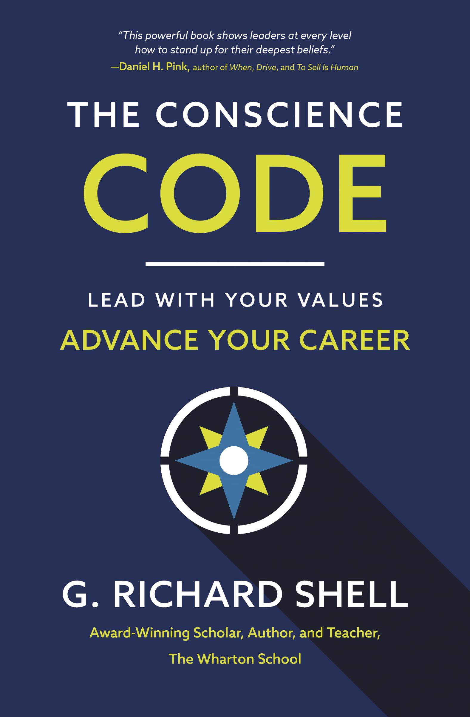 The Conscience Code: Lead with Your Values. Advance Your Career. 9781400221134