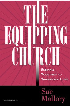 The Equipping Church: Serving Together to Transform Lives 9780310531364