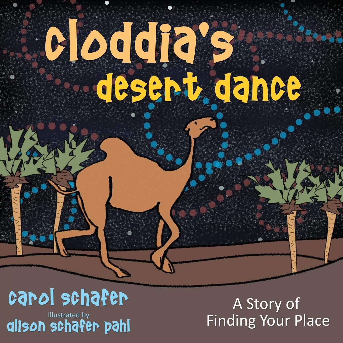 Cloddia's Desert Dance: A Story of Finding Your Place 9781486605989