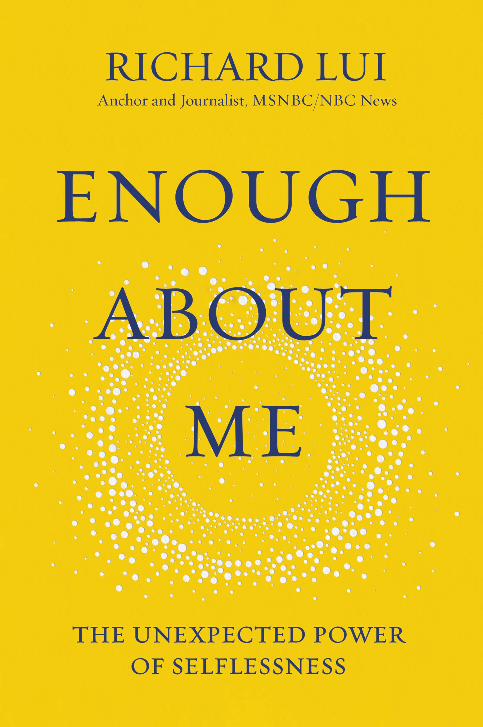 Enough About Me: The Unexpected Power of Selflessness 9780310362395