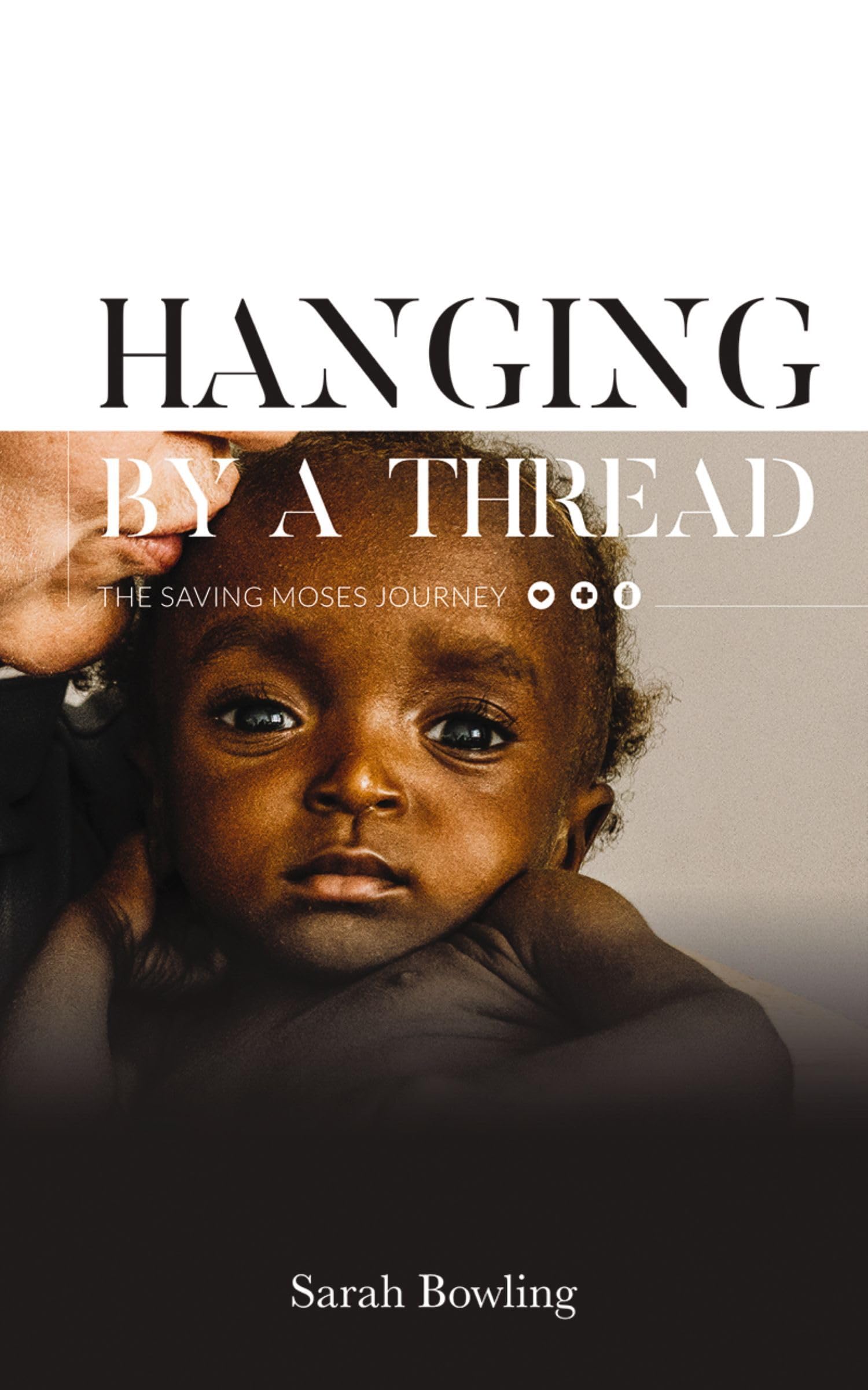 Hanging by a Thread: The Saving Moses Journey 9781732790483