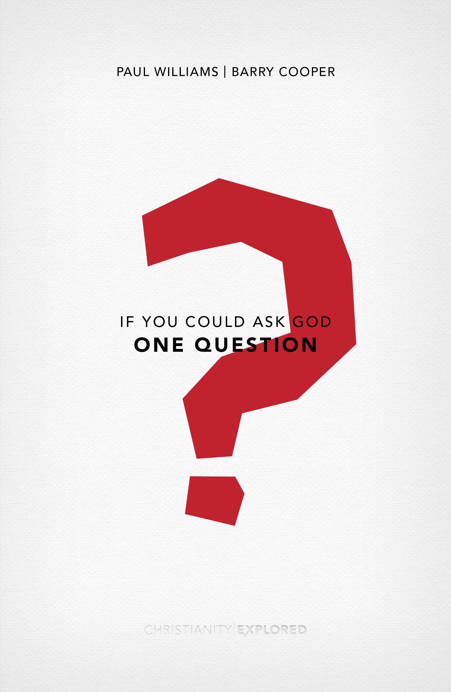 If You Could Ask God One Question (Christianity Explored) 9781784982485