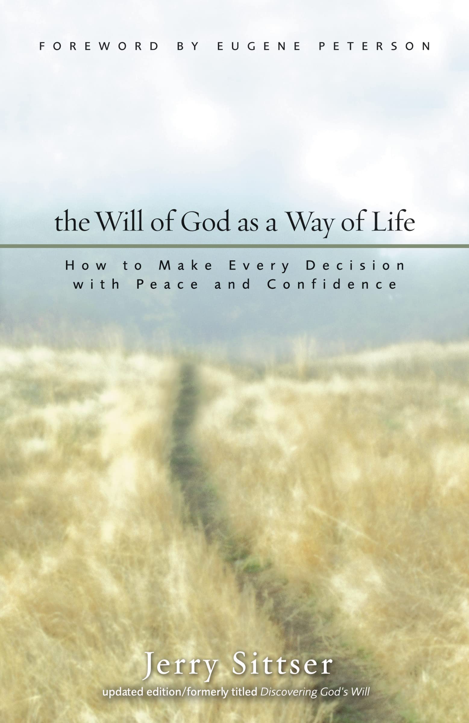 The Will of God as a Way of Life: How to Make Every Decision with Peace and Confidence 9780310259633