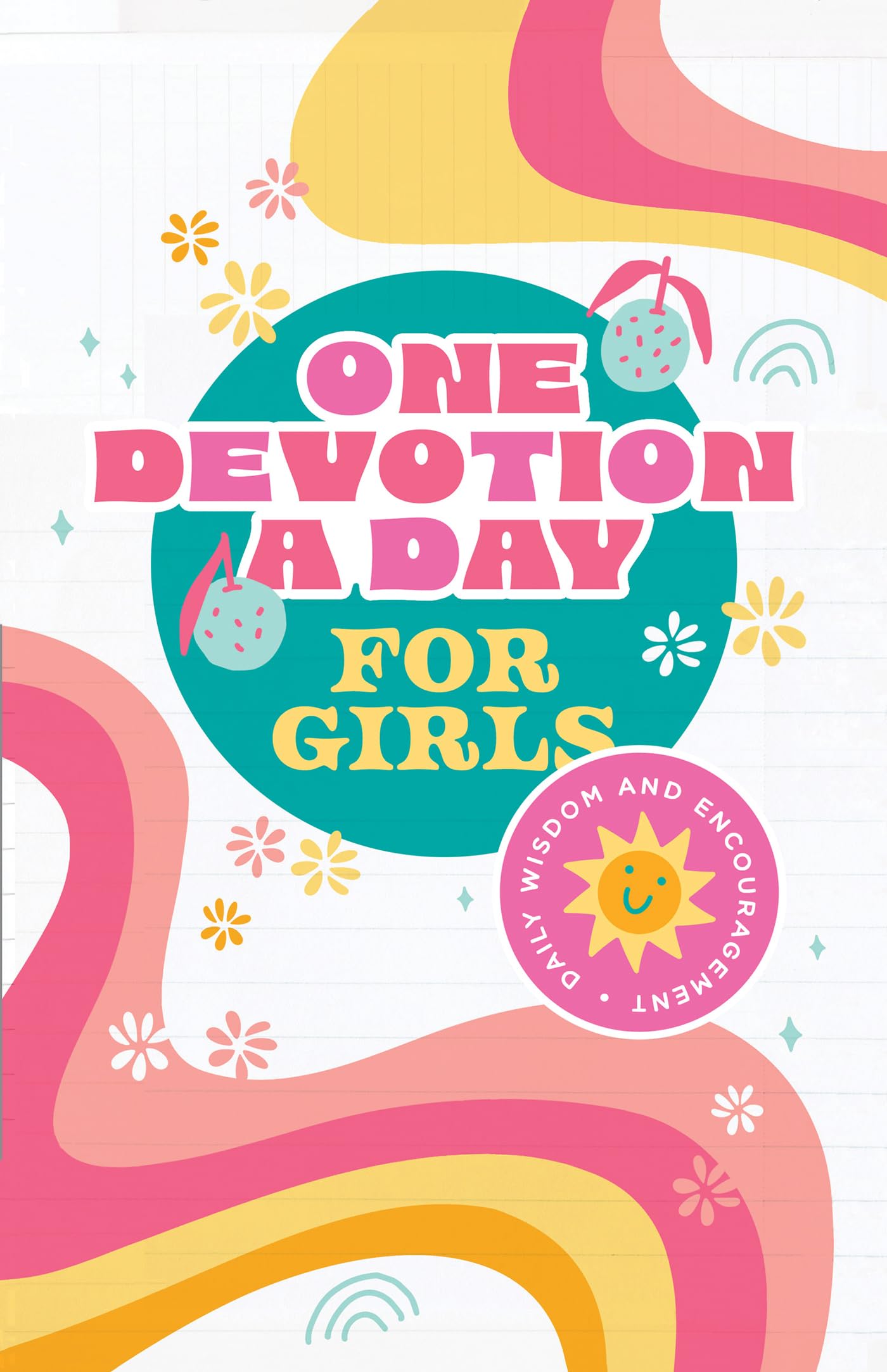 One Devotion a Day for Girls: Daily Wisdom and Encouragement 9798891511347
