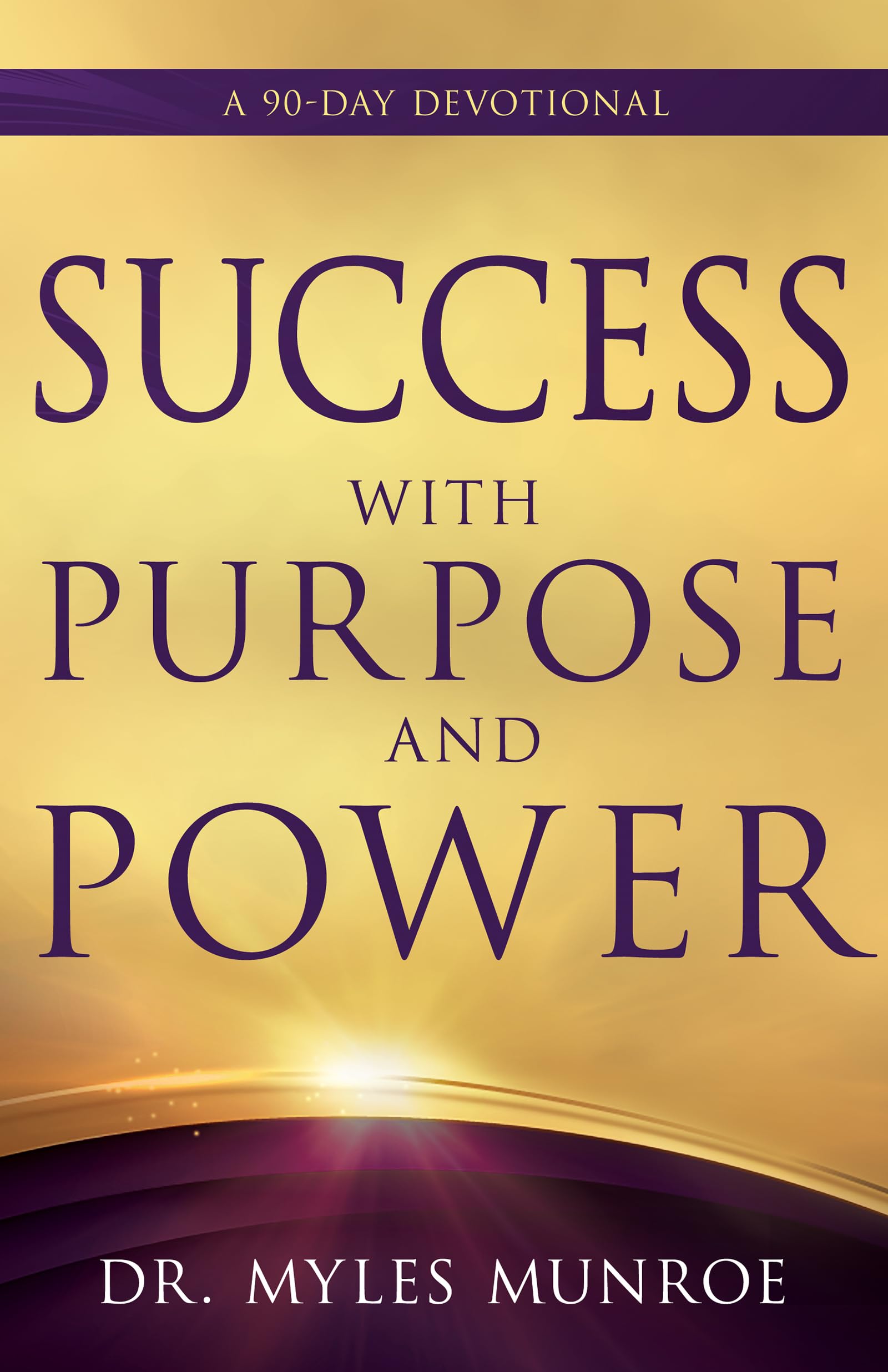 Success with Purpose and Power: A 90-Day Devotional 9798887694559
